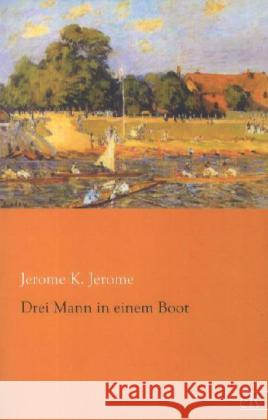 Drei Mann in einem Boot Jerome, Jerome K. 9783862676002 Europäischer Literaturverlag - książka