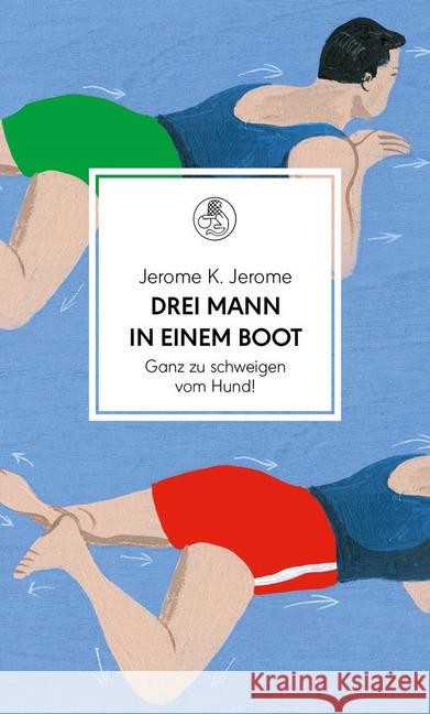 Drei Mann in einem Boot. Ganz zu schweigen vom Hund! : Roman Jerome, Jerome K. 9783717524403 Manesse - książka