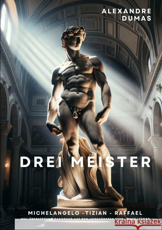 Drei Meister: Michelangelo - Tizian - Raffael Alexandre Dumas 9783384124777 Tredition Gmbh - książka