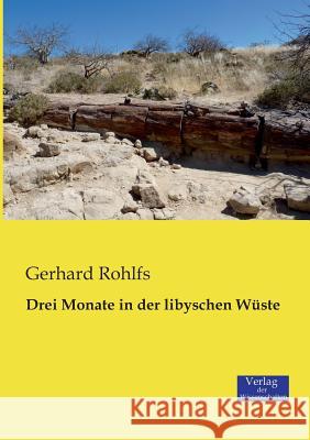 Drei Monate in der libyschen Wüste Gerhard Rohlfs   9783957000712 Verlag Der Wissenschaften - książka