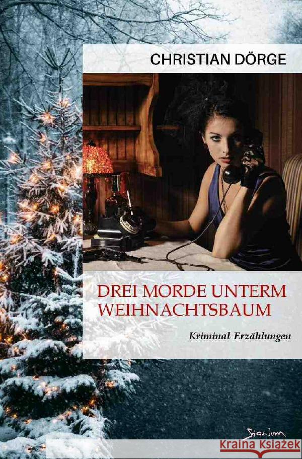 DREI MORDE UNTERM WEIHNACHTSBAUM Dörge, Christian 9783756547746 epubli - książka