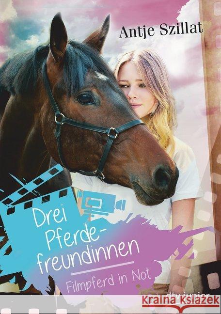 Drei Pferdefreundinnen - Filmpferd in Not Szillat, Antje 9783423762250 DTV - książka