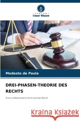 DREI-PHASEN-THEORIE DES RECHTS de Paula, Modesto 9786202432863 Verlag Unser Wissen - książka