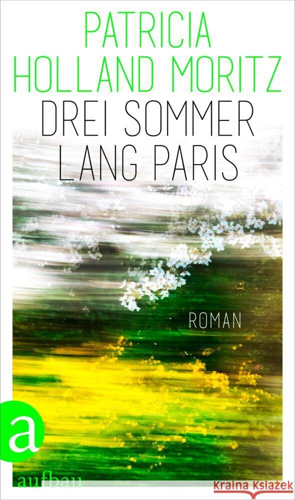 Drei Sommer lang Paris Holland Moritz, Patricia 9783351042325 Aufbau-Verlag - książka