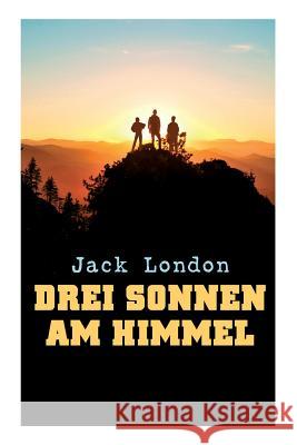 Drei Sonnen am Himmel Jack London, Erwin Magnus 9788026890218 e-artnow - książka