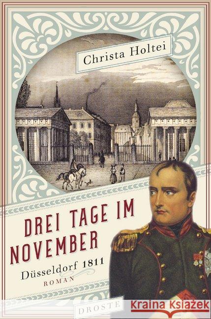 Drei Tage im November : Düsseldorf 1811. Roman Holtei, Christa 9783770021116 Droste - książka