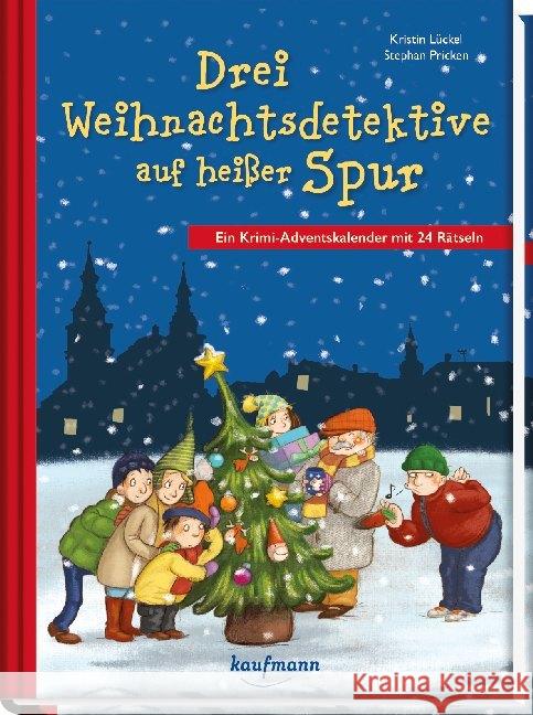 Drei Weihnachtsdetektive auf heißer Spur : Ein Krimi-Adventskalender mit 24 Rätseln Lückel, Kristin 9783780609595 Kaufmann - książka