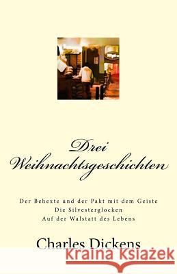 Drei Weihnachtsgeschichten Charles Dickens 9781519344311 Createspace - książka