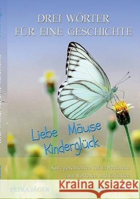 Drei Wörter für eine Geschichte: Liebe Mäuse Kinderglück Sina Land 9783753459691 Books on Demand - książka
