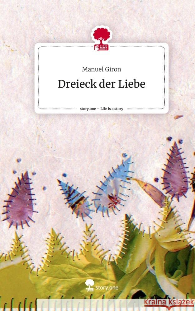 Dreieck der Liebe. Life is a Story - story.one Giron, Manuel 9783711512741 story.one publishing - książka