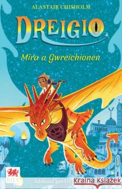Dreigio 4: Mira a Gwreichionen Alastair Chisholm 9781804164457 Rily Publications Ltd - książka