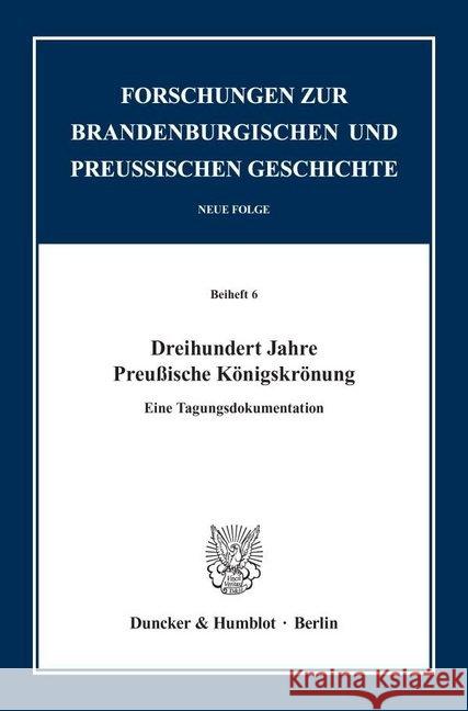 Dreihundert Jahre Preussische Konigskronung: Eine Tagungsdokumentation Kunisch, Johannes 9783428107964 Duncker & Humblot - książka