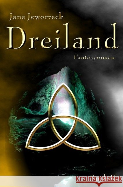 Dreiland II : Zweites Buch der Trilogie Jeworreck, Jana 9783746712529 epubli - książka