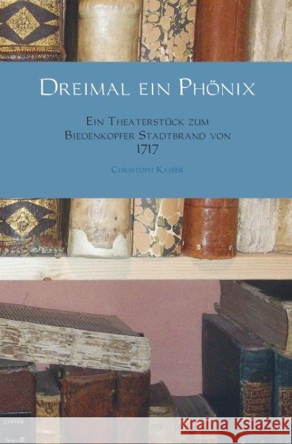 Dreimal ein Phönix Kaiser, Christoph 9789463860246 Bookmundo - książka