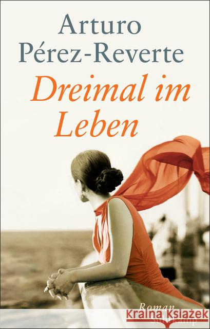 Dreimal im Leben : Roman. Geschenkausgabe Pérez-Reverte, Arturo 9783518468760 Suhrkamp - książka