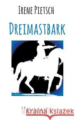 Dreimastbark Robbenklasse: Das Logbuch eines Kulturprojekts Pietsch, Irene 9783946267270 Mandamos Verlag Ug (Haftungsbeschrankt) - książka