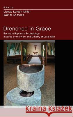 Drenched in Grace Lizette Larson-Miller, Walter Knowles 9781498265928 Pickwick Publications - książka