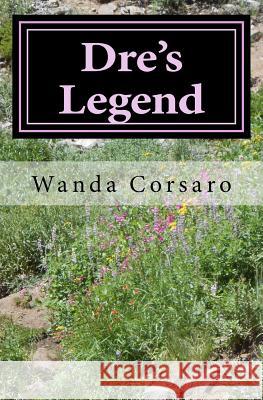Dre's Legend: Legend of Dre - 3 Wanda Corsaro 9781503017320 Createspace Independent Publishing Platform - książka