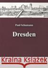 Dresden Schumann, Paul 9783845721385 UNIKUM