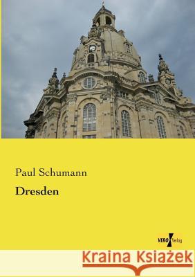 Dresden Paul Schumann 9783956103858 Vero Verlag - książka