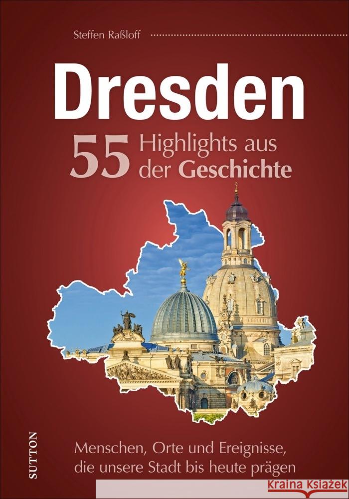 Dresden. 55 Highlights aus der Geschichte Raßloff, Steffen 9783963032974 Sutton Verlag GmbH - książka