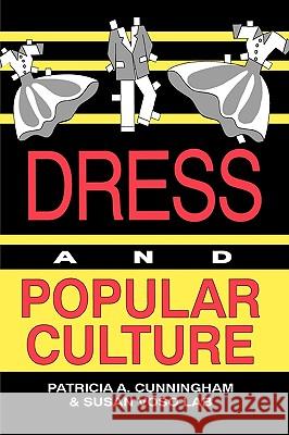 Dress and Popular Culture Patricia A. Cunningham Susan Voso Lab 9780879725075 Bowling Green University Popular Press - książka