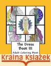 Dress Book III Collette Renee Fergus 9781545024690 Createspace Independent Publishing Platform