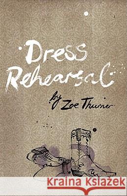 Dress Rehearsal Zoe Thurner 9781921696671 Fremantle Press - książka