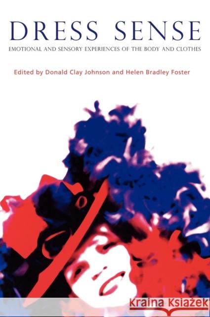 Dress Sense: Emotional and Sensory Experiences of the Body and Clothes Johnson, Donald Clay 9781845206925  - książka