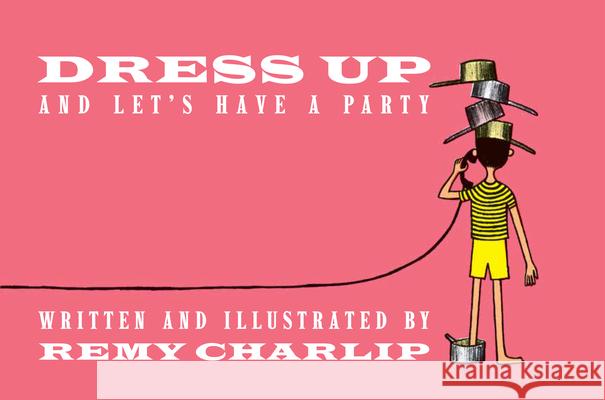 Dress Up and Let's Have a Party  9781592702343 Enchanted Lion Books - książka