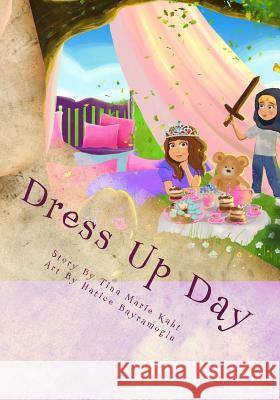 Dress Up Day Tina Marie Kaht Hatice Bayramoglu 9781495983023 Createspace - książka