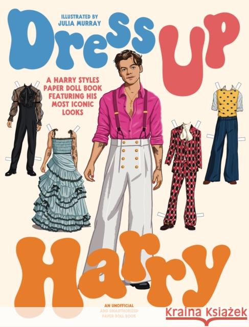 Dress Up Harry: A Harry Styles paper doll book featuring his most iconic looks  9781923049031 Smith Street Books - książka