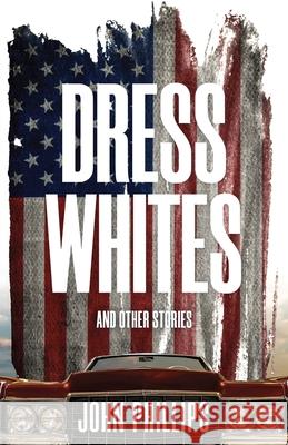 Dress Whites John Phillips 9781955836357 Admission Press - książka