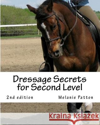 Dressage Secrets for Second Level Melanie Patton 9781719961066 Independently Published - książka