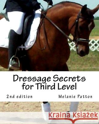 Dressage Secrets for Third Level Melanie Patton 9781719961233 Independently Published - książka