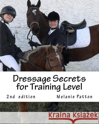 Dressage Secrets for Training Level Melanie Patton 9781719961707 Independently Published - książka