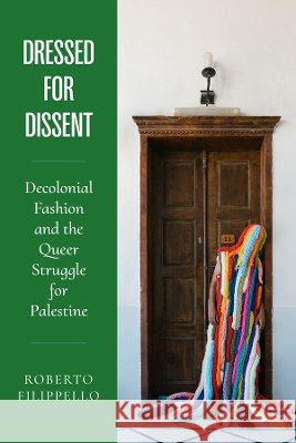 Dressed for Dissent Roberto Filippello 9780520424906 University of California Press - książka