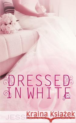 Dressed in White Jessica Gibson 9781492244035 Createspace - książka