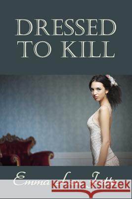 Dressed to Kill Emma Lou Fetta Curtis Evans 9781616462345 Coachwhip Publications - książka