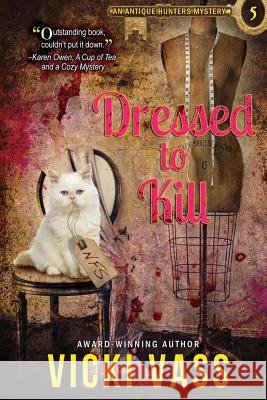 Dressed To Kill: An Antique Hunters Mystery 5 Vass, Vicki 9780998989358 Tedeschi Publishing - książka