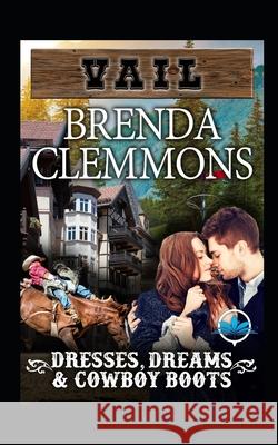 Dresses, Dreams & Cowboy Boots: Contemporary Western Romance Brenda Clemmons 9781719947657 Independently Published - książka