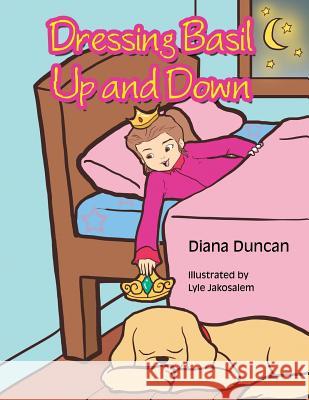 Dressing Basil Up and Down Diana Duncan 9781482853056 Partridge Singapore - książka