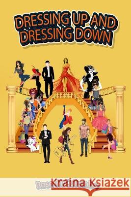 Dressing Up and Dressing Down Rose M Colombo   9781961096141 Regency Publishers - książka