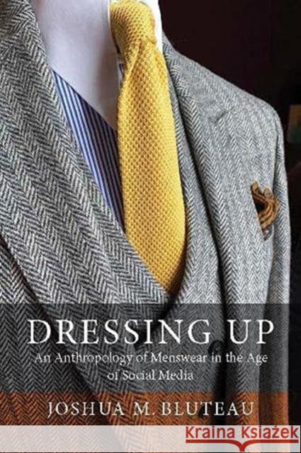 Dressing Up: Menswear in the Age of Social Media  9781800732766 Berghahn Books - książka