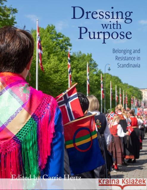 Dressing with Purpose: Belonging and Resistance in Scandinavia Carrie Hertz 9780253058577 Indiana University Press - książka