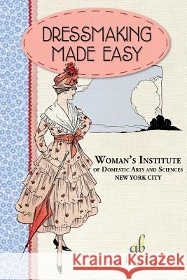 Dressmaking Made Easy Amy Barickman 9781523284702 Createspace Independent Publishing Platform - książka