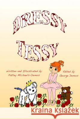 Dressy Tessy Pattey Michaels-Demos George Demos 9781496025180 Createspace - książka