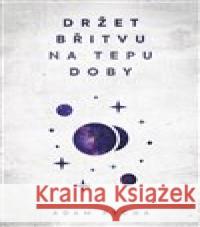 Držet břitvu na tepu doby Adam Pýcha 9788027712502 Kontrast - książka
