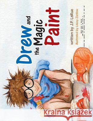 Drew and the Magic Paint Jp Larue 9781504969710 Authorhouse - książka