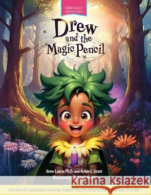 Drew and the Magic Pencil Anne Laurie Robin C. Grant Karen Richard 9781997514008 Tricoast Education - książka